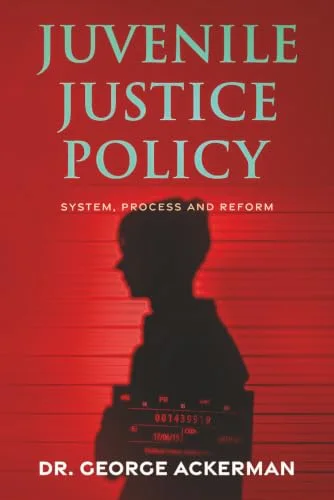 Cover of Juvenile Justice Policy by Dr. George Ackerman